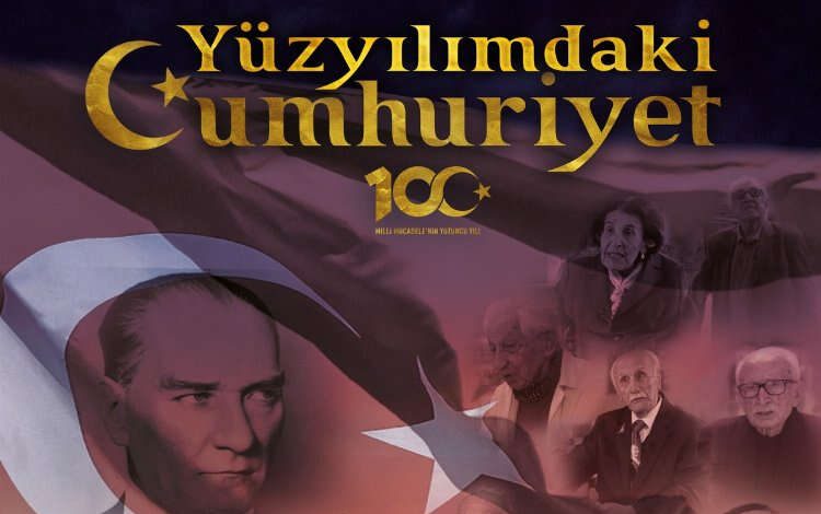 “YÜZYILIMDAKİ CUMHURİYET” BELGESELİ YAYIMLANDI Yüzyılımdaki Cumhuriyet