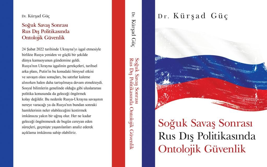 SOĞUK SAVAŞ SONRASI RUS DIŞ POLİTİKASINDA ONTOLOJİK GÜVENLİK