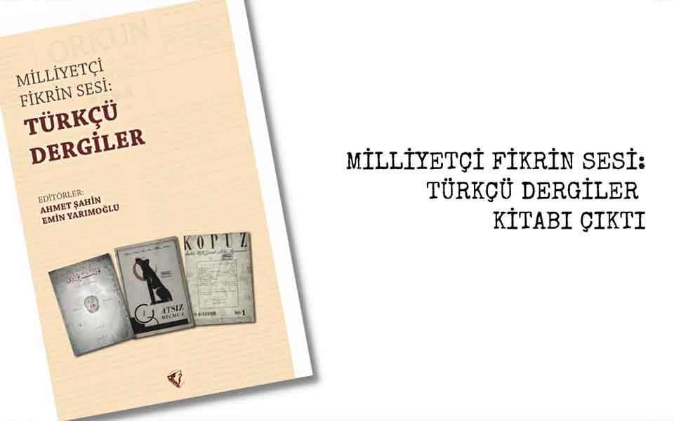 Milliyetçi Fikrin Sesi: Türkçü Dergiler