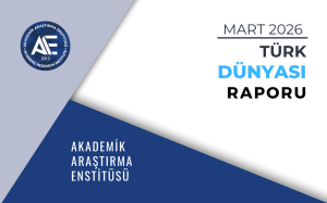 Türk Dünyası Raporu Mart 2026