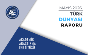 Türk Dünyası Raporu Mayıs 2026