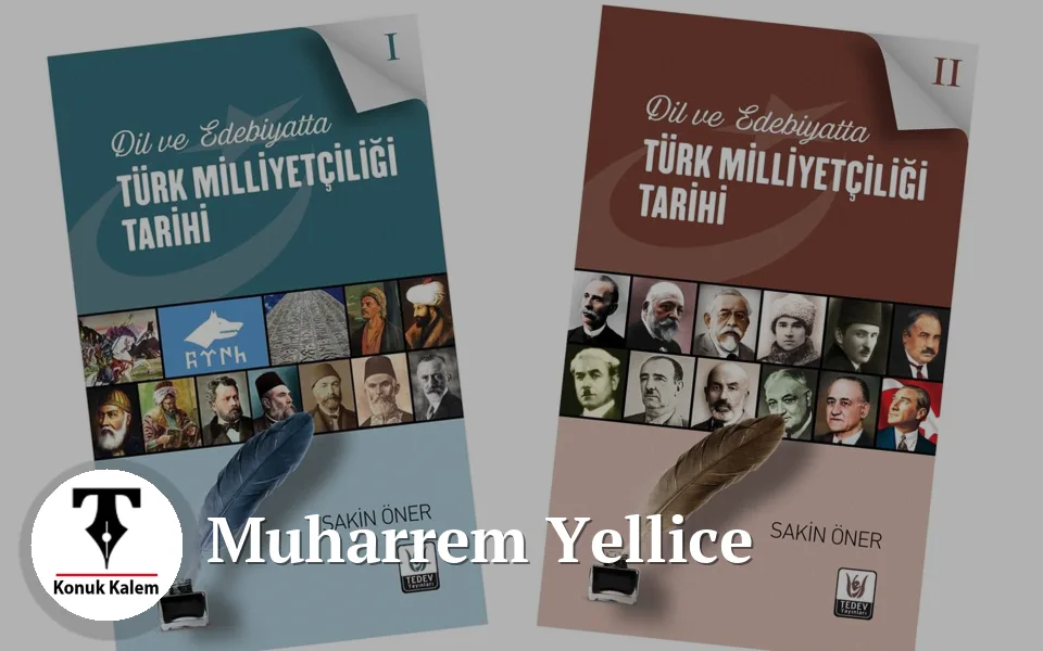 TÜRK MİLLİYETÇİLİĞİNİN 3000 YILLIK HAFIZASI SAKİN ÖNER’İN “DİL VE EDEBİYATTA TÜRK MİLLİYETÇİLİĞİ TARİHİ” ÜZERİNE